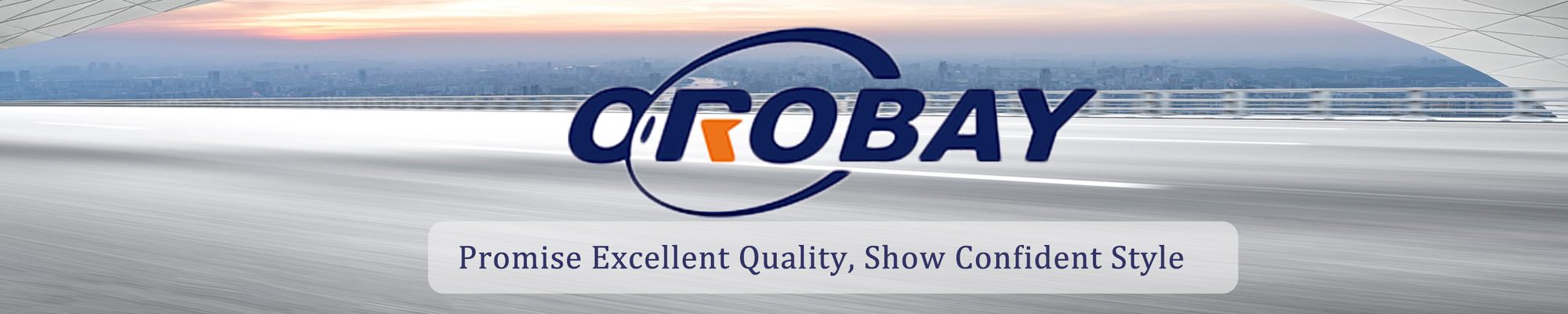 OROBAY — Promise Excellent Quality, Show Confident Style